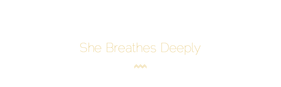 She Breathes Deeply